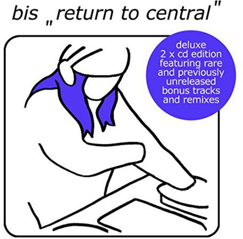Bis - Return To Central: Deluxe Edition (Uk) [Deluxe]