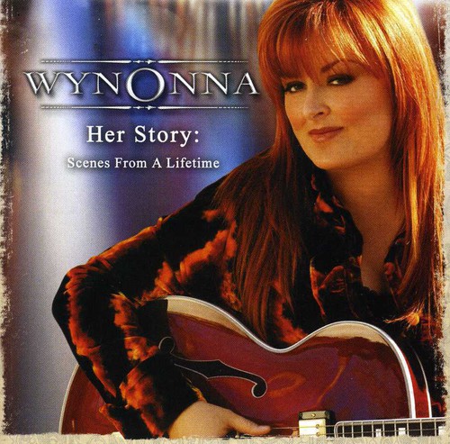 Wynonna Judd - Her Story: Scenes From A Lifetime