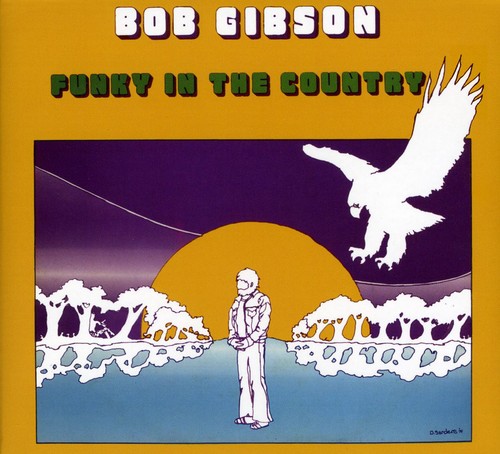 Bob Gibson - Funky in the Country