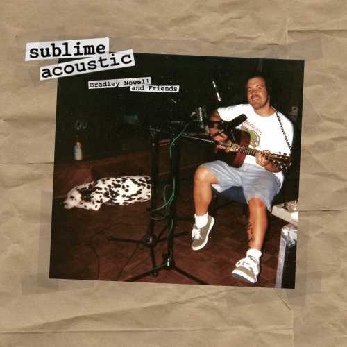 Sublime - Acoustic: Bradley Nowell & Friends [LP]