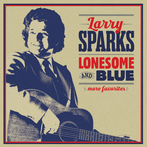 Larry Sparks - Lonesome & Blue: More Favorites [Digipak]