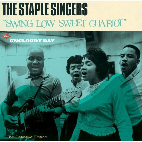 The Staple Singers - Swing Low Sweet Chariot + Uncloudy Day [Import]