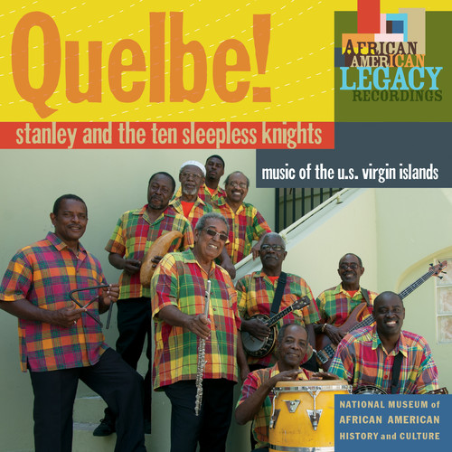 Stanley and the Ten Sleepless Knights - Quelbe! Music of the U.S. Virgin Islands