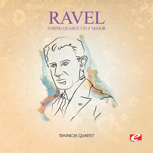 Ravel - String Quartet In F Major [Remastered] (Ep)