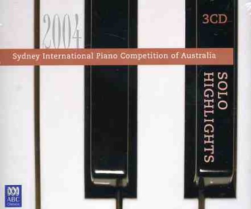 Sydney Int Pno Compet 2004 Solo HLTS /  Various