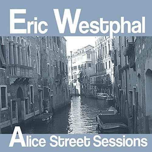 Eric Westphal - Alice Street Sessions