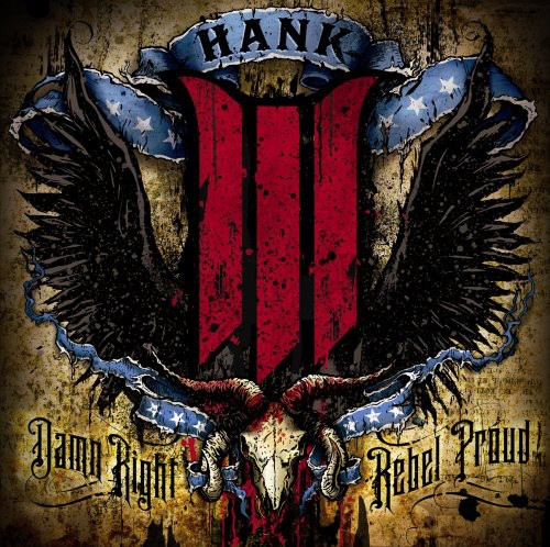 Hank III - Damn Right, Rebel Proud [Clean] [Edited]