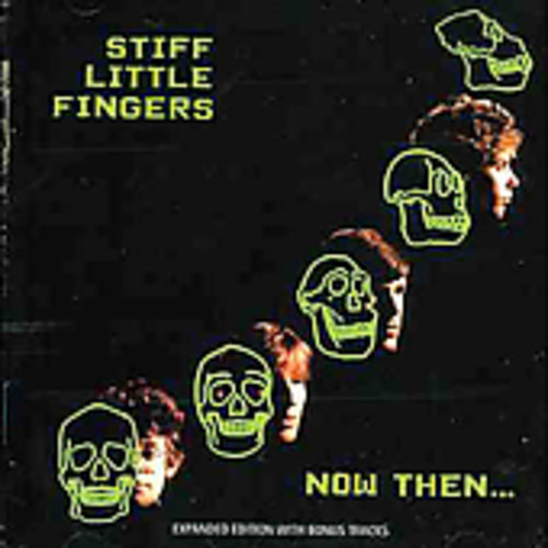 Stiff Little Fingers - Stiff Little Fingers : Now Then