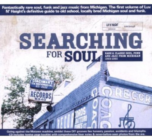 Searching For Soul - Searching For Soul: Rare and Classic Soul, Funk and Jazz From Michigan1968-1980