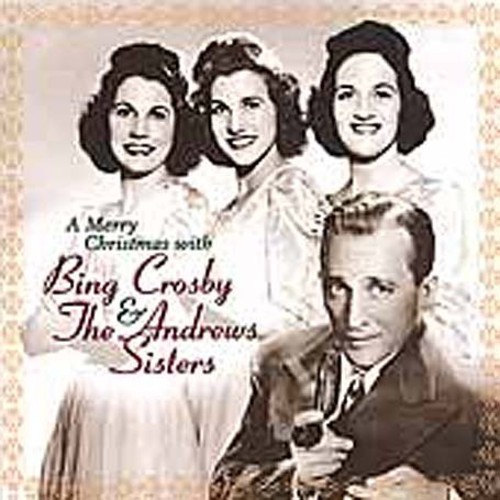 A Merry Christmas With Bing Crosby & the Andrews Sisters
