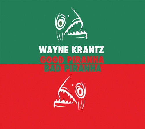 Wayne Krantz - Good Piranha - Bad Piranha