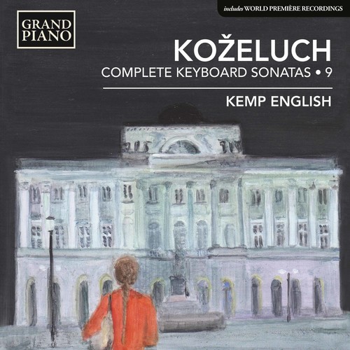 Kemp English - Leopold Koaeluch: Complete Keyboard Sonatas, Vol. 9