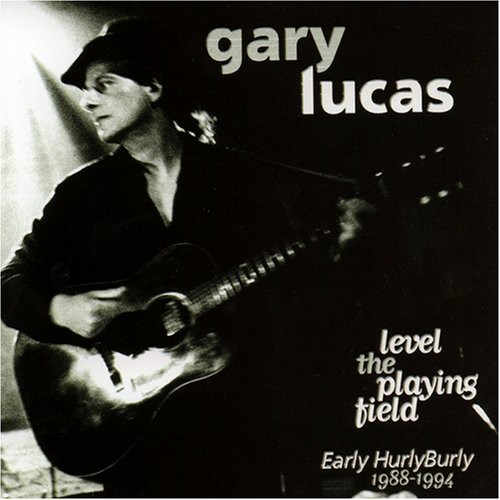 Gary Lucas - Level The Playing Field