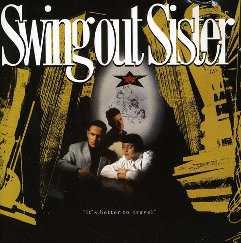 Swing Out Sister - Its Better To Travel: Expanded Edition [Import]