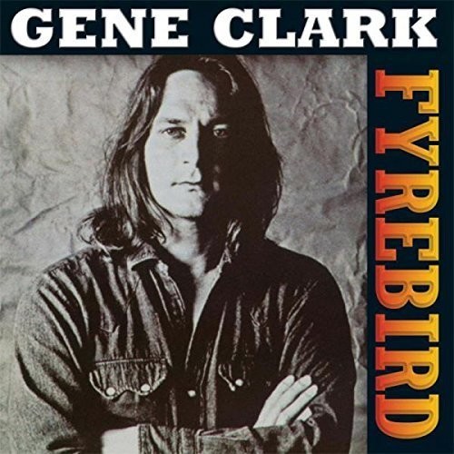 Gene Clark - Firebyrd [180 Gram] (Hol)