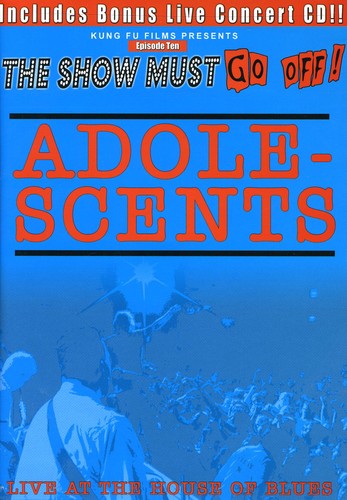 Adolescents - Adolescents: The Show Must Go Off!: Live at the House of Blues