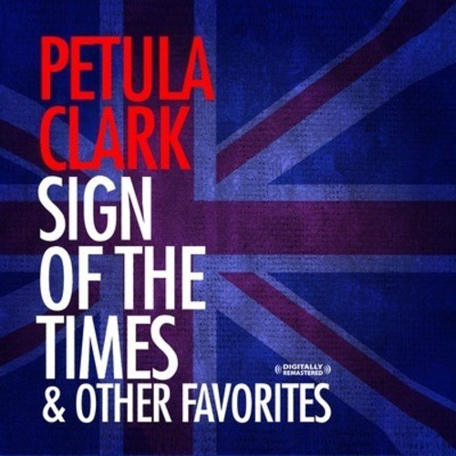 Petula Clark - Sign of the Times & Other Favorites