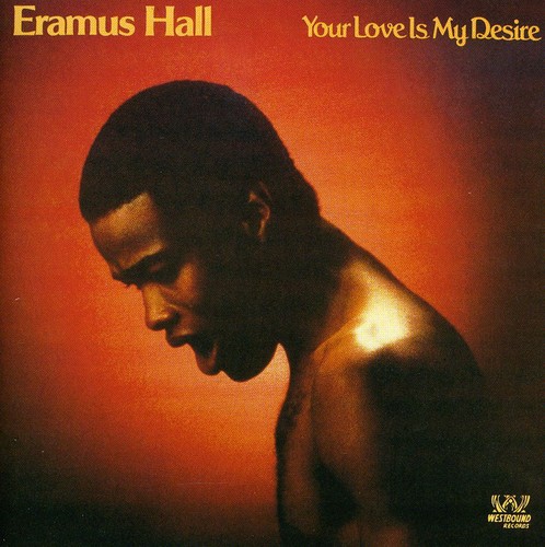Eramus Hall - Your Love Is My Desire [Import]