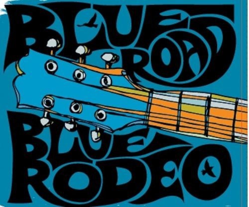 Blue Rodeo - Blue Road [Import]