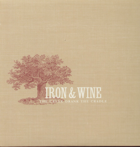 Iron And Wine - Creek Drank the Cradle