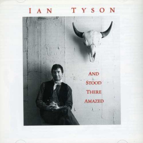 Ian Tyson - Stood There Amazed