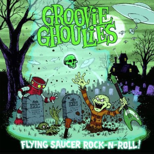 Groovie Ghoulies - Flying Saucer Rock N Roll