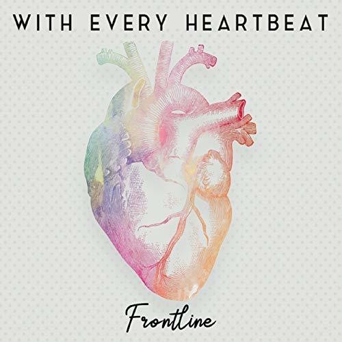 Frontline - With Every Heartbeat