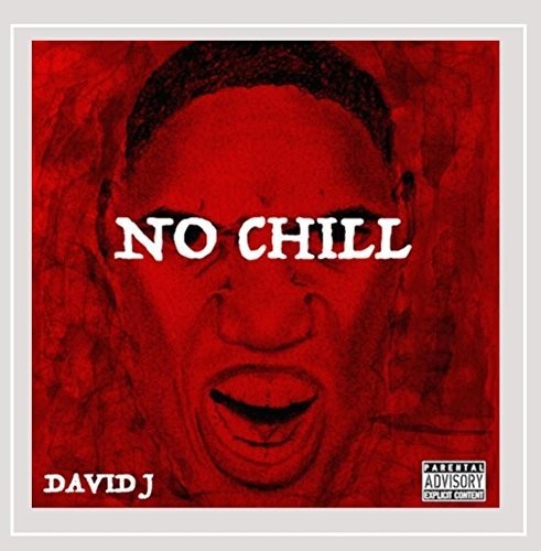 David J - No Chill