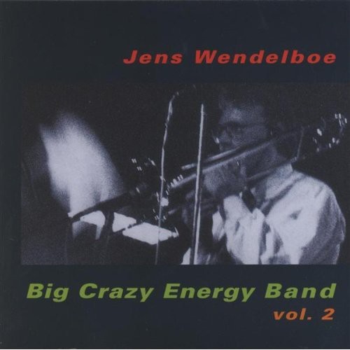 Jens Wendelboe - Big Crazy Energy Band 2