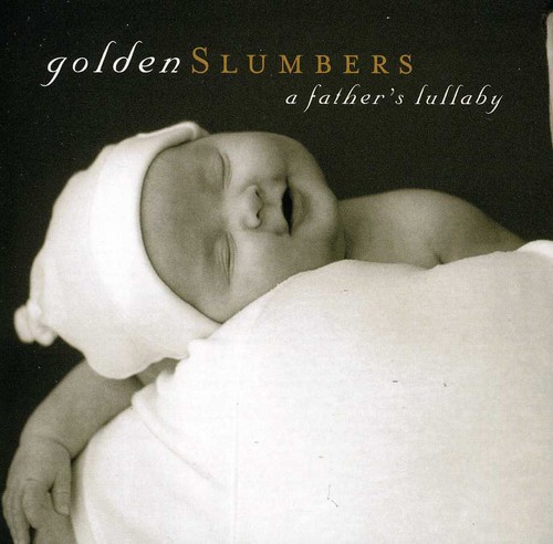 Golden Slumbers: A Father's Lullaby
