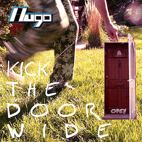 Hugo - Kick the Door Wide Open