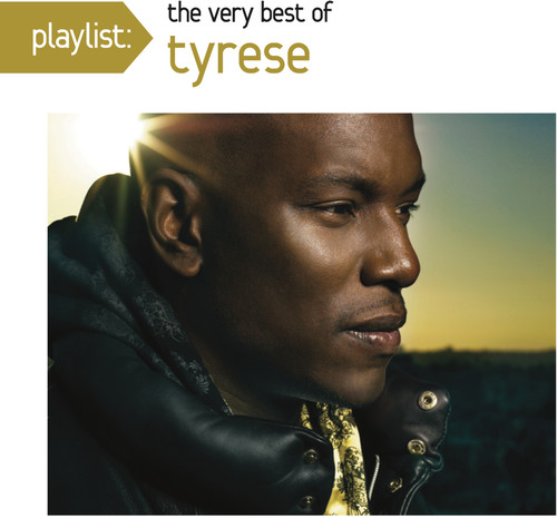 Tyrese - Playlist: The Very Best of Tyrese
