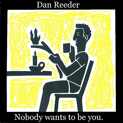 Dan Reeder - Nobody Wants To Be You
