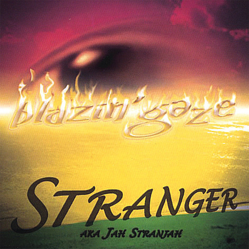Stranger - Blazin Gaze