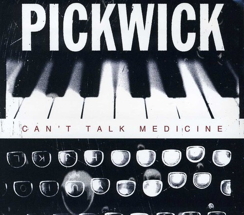 Pickwick - Can't Talk Medicine [Import]