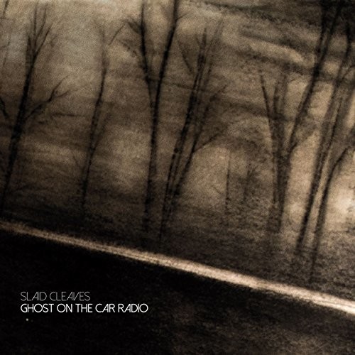 Slaid Cleaves - Ghost On The Car Radio