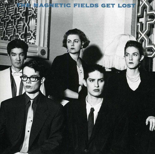 The Magnetic Fields - Get Lost