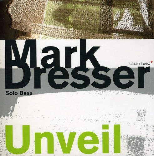 Mark Dresser - Unveil [Import]