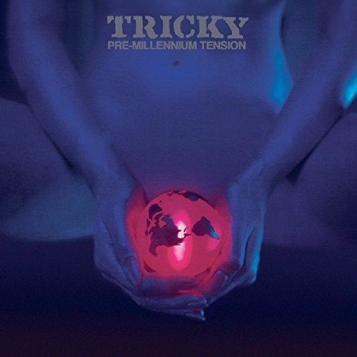Tricky - Pre-Millennium Tension: Expanded Edition