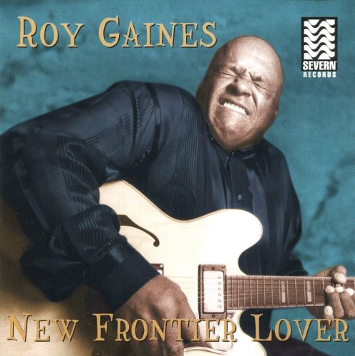 Roy Gaines - New Frontier Lover