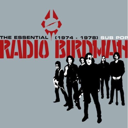 Radio Birdman - The Essential Radio Birdman 1974-1978