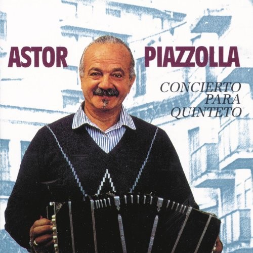 Astor Piazzolla - Concierto Para Quinteto
