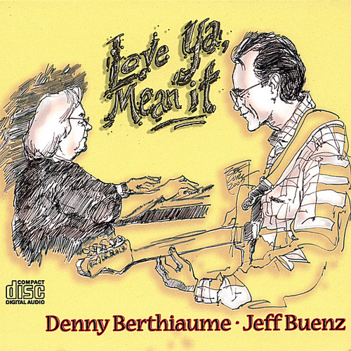 Denny Berthiaume - Love Ya Mean It!