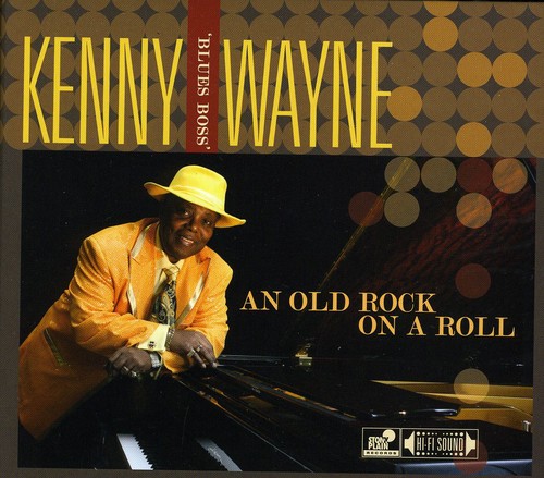 Kenny 'Blues Boss' Wayne - An Old Rock on a Roll