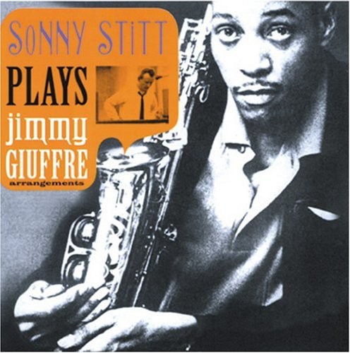 Sonny Stitt - Plays Giuffre Arrangements [Import]
