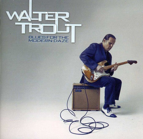 Walter Trout - Blues For The Modern Daze [Import]