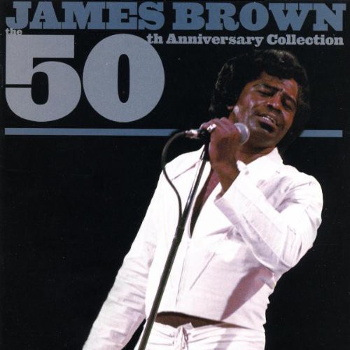 James Brown - 50th Anniversary Collection