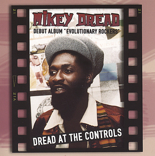 Mikey Dread - Dread at the Controls / Evolutionary Rockers