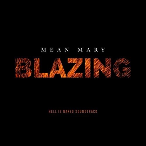 Mean Mary - Blazing (Hell Is Naked Soundtrack)