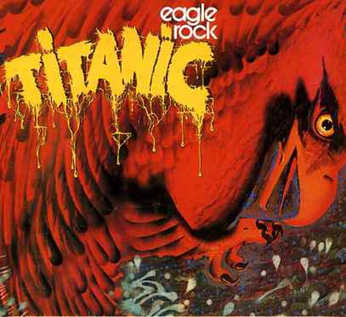 Titanic - Eagle Rock [Import]
